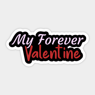 My Forever Valentine Sticker